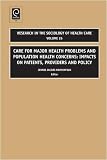 Care for major health problems and population health concerns : impacts on patients, providers and policy