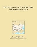 The 2011 Import and Export Market for Ball Bearings in Bulgaria