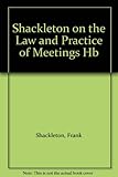 Shackleton on the law and practice of meetings