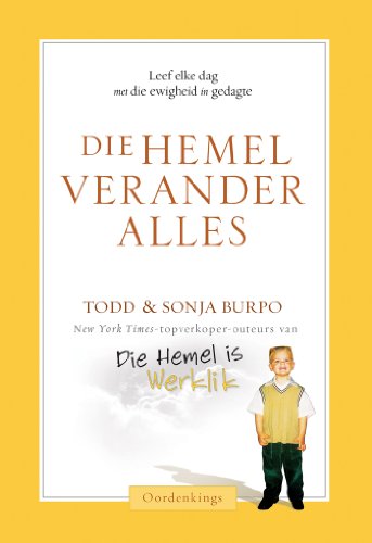 Die hemel verander alles (eBoek): Leef elke dag met die ewigheid in gedagte (Afrikaans Edition)