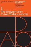 Buy : The Christian Tradition: A History of the Development of Doctrine, Vol. 1: The Emergence of the Catholic Tradition (100-600)