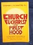 Church, Eucharist, and priesthood: A theological commentary on "The mystery and worship of the Most Holy Eucharist"