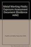 Metal working fluids (MWFs) : exposure assessment document