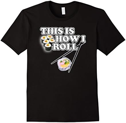 Men's PREMIUM This is How I Roll Funny Sushi T-shirt 3XL Black