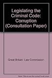 Corruption : legislating the criminal code : a consultation paper