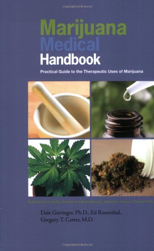 Marijuana Medical Handbook: Practical Guide to Therapeutic Uses of Marijuana Marijuana Medical Handbook: Practical Guide to Therapeutic Uses of Marijuana
