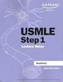  : USMLE Step 1 Lecture Notes: Anatomy (Kaplan Medical)