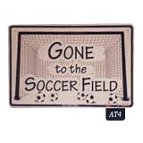 Seaweed Surf Co AT4 12X18 Aluminum Sign Gone To The Soccer Field