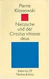 Nietzsche und der Circulus vitiosus deus - Pierre Klossowski