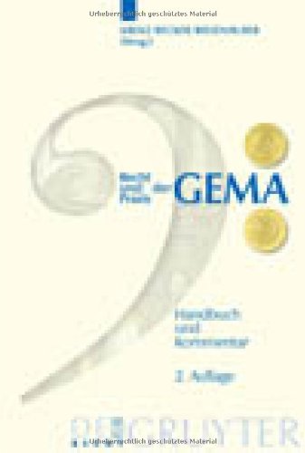 Gruyter Recht und Praxis der GEMA: Handbuch und Kommentar
