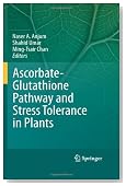 Ascorbate-Glutathione Pathway and Stress Tolerance in Plants