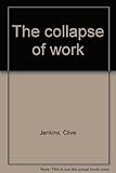 The collapse of work