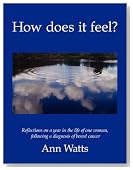 How does it feel?: Reflections on a year in the life of one woman, following a diagnosis of bowel cancer