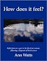 How Does it Feel?: Reflections on a Year in the Life of One Woman, Following a Diagnosis of Bowel Cancer