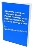 Assessing gifted and talented children : papers presented at an international seminar, London, February 2001