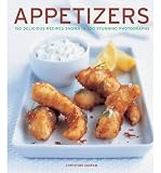 Appetizers : 150 delicious recipes shown in 220 stunning photographs