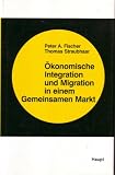 Produkt-Bild: &Ouml;konomische Integration und Migration in einem Gemeinsamen Markt