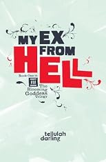 My Ex From Hell (Blooming Goddess Trilogy Book One)