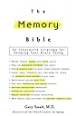 The Memory Bible: An Innovative Strategy For Keeping Your Brain Young