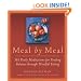Meal by Meal: 365 Daily Meditations for Finding Balance Through Mindful Eating