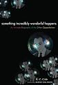 Something Incredibly Wonderful Happens: Frank Oppenheimer and the world he made up