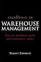 Excellence in Warehouse Management: How to Minimise Costs and Maximise Value