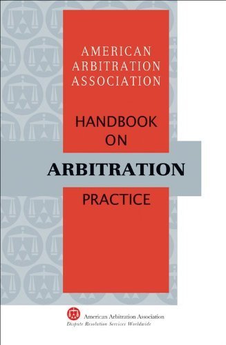 AAA Handbook on Arbitration Practice (American Arbitration Association Handbook) by American Arbitration Association (2010-08-15)