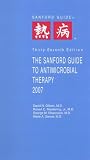 The Sanford Guide to Antimicrobial Therapy, 2007 (Sanford Guides)