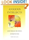 Anxious Intellects: Academic Professionals, Public Intellectuals, and Enlightenment Values