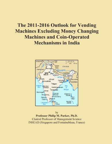 The 2011-2016 Outlook for Vending Machines Excluding Money Changing Machines and Coin-Operated Mechanisms in India