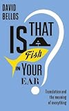 Is That a Fish in Your Ear?