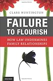 Failure to Flourish: How Law Undermines Family Relationships