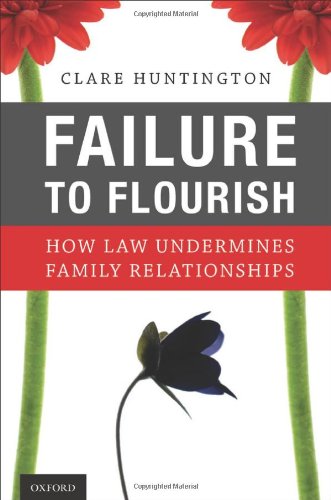 Failure to Flourish: How Law Undermines Family Relationships