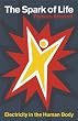 The Spark of Life: Electricity in the Human Body