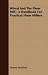 Wheat And The Flour Mill: A Handbook For Practical Flour Millers