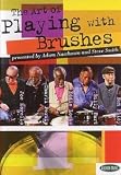 The Art Of Playing With Brushes (2CD/DVD)