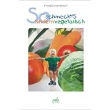 So schmeckt's Kindern vegetarischvon "Irmela Erckenbrecht"