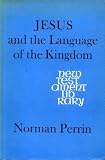 Jesus and the language of the Kingdom : symbol and metaphor in New Testament interpretation