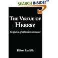The Virtue of Heresy: Confessions of a Dissident Astronomer by Hilton Ratcliffe
