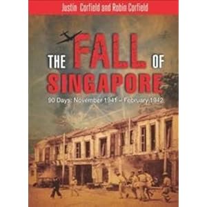 Fall Singapore Pictures on Amazon Com Fall Of Singapore 9781742704227 Justin Corfield Books