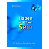 Haben kommt von Sein. Der Wandel zur erf�llten Geldbeziehungvon "Nicole Rupp"