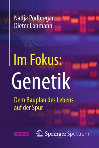 Im Fokus: Genetik: Dem Bauplan des Lebens auf der Spur (Naturwissenschaften im Fokus) (German Edition)