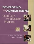 Developing and Administering a Child Care and Education Program