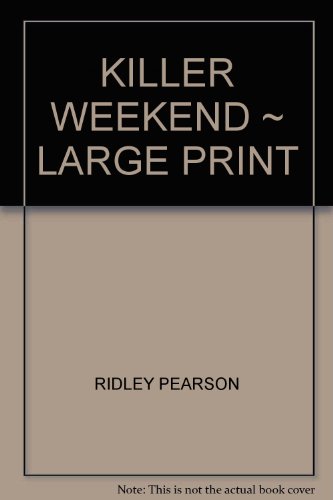 KILLER WEEKEND ~ LARGE PRINT