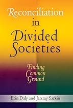 Reconciliation in Divided Societies: Finding Common Ground (Pennsylvania Studies in Human Rights)