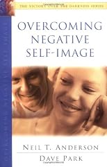 Overcoming Negative Self-Image (The Victory Over the Darkness Series)