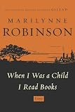 When I Was a Child I Read Books: Essays