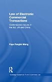 Law of Electronic Commercial Transactions: Contemporary Issues in the EU, US and China