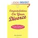 Congratulations on Your Divorce: The Road to Finding Your Happily Ever After