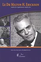 Le Dr Milton H, Erickson, Medecin et Guerisseur Americain + DVD Seance de Therap